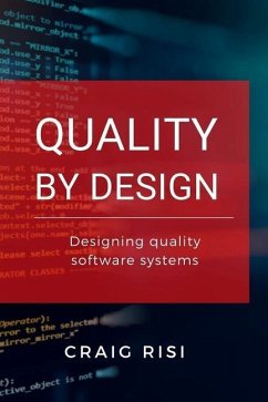 Quality By Design: Designing Quality Software Systems - Risi, Craig