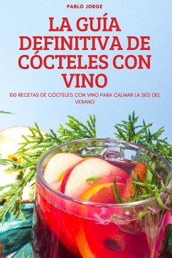 LA GUÍA DEFINITIVA DE CÓCTELES CON VINO - Pablo Jorge