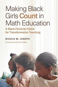 Making Black Girls Count in Math Education - Joseph, Nicole M.; Milner, H. Richard; Walker, Erica N.