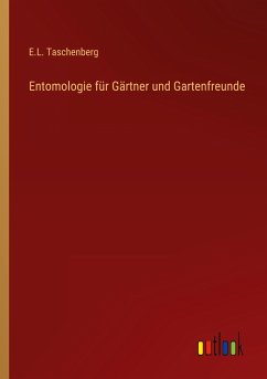 Entomologie für Gärtner und Gartenfreunde