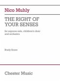 The Right of Your Senses (Study Score): For Soprano Solo, Children's Choir and Orchestra
