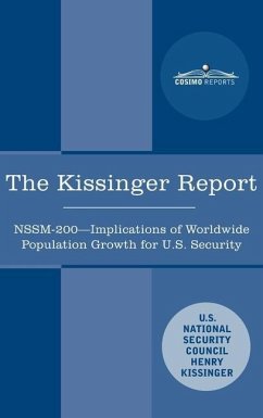 The Kissinger Report: NSSM-200 Implications of Worldwide Population Growth for U.S. Security Interests - Kissinger, Henry; National Security Council