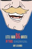 Little Man, Big Mouth, 30 Years