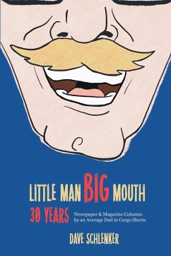 Little Man, Big Mouth, 30 Years - Schlenker, Dave