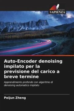 Auto-Encoder denoising impilato per la previsione del carico a breve termine - Zheng, Peijun