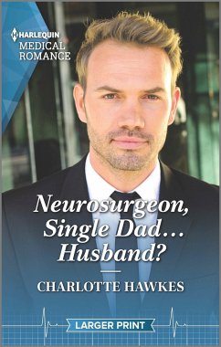 Neurosurgeon, Single Dad...Husband? - Hawkes, Charlotte