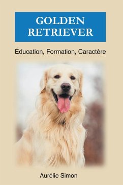 Golden Retriever - Éducation, Formation, Caractère - Simon, Aurélie