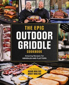 The Epic Outdoor Griddle Cookbook - Walton, Adam; Walton, Brett
