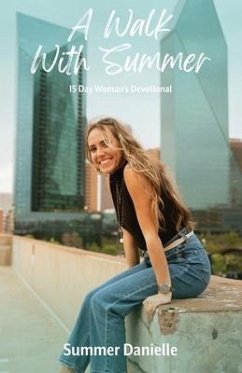 A Walk With Summer: 15 Day Woman's Devotional - Danielle, Summer