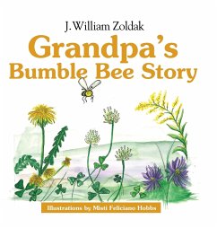 Grandpa's Bumble Bee Story - Zoldak, J. William