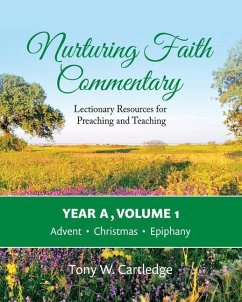 Nurturing Faith Commentary, Year A, Volume 1: Lectionary Resources for Preaching and Teaching-Advent, Christmas, Epiphany - Cartledge, Tony W.