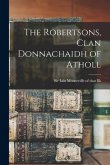 The Robertsons, Clan Donnachaidh of Atholl