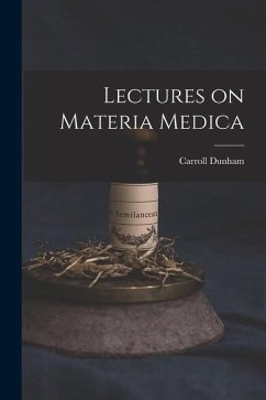 Lectures on Materia Medica - Dunham, Carroll