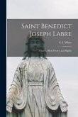 Saint Benedict Joseph Labre: Votary of Holy Poverty and Pilgrim