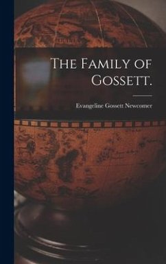 The Family of Gossett. - Newcomer, Evangeline Gossett