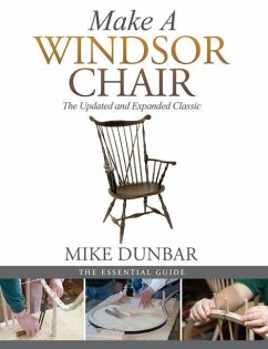 Make a Windsor Chair: The Updated and Expanded Classic - Dunbar, Mike
