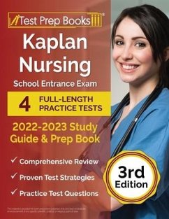 Kaplan Nursing School Entrance Exam 2022-2023 Study Guide: 4 Full-Length Practice Tests and Prep Book [3rd Edition] - Rueda, Joshua