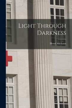 Light Through Darkness - Michaux, Henri