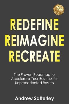 REDEFINE REIMAGINE RECREATE - Satterley, Andrew REDEFINE REIMAGINE RECREATE - Satterley, Andrew