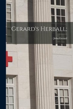 Gerard's Herball; - Gerard, John