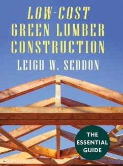 Low Cost Green Lumber Construction - Seddon, Leigh W.