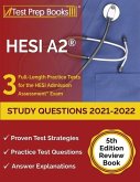 HESI A2 Study Questions 2021-2022: 3 Full-Length Practice Tests for the HESI Admission Assessment Exam [5th Edition Review Book]