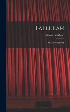 Tallulah - Bankhead, Tallulah