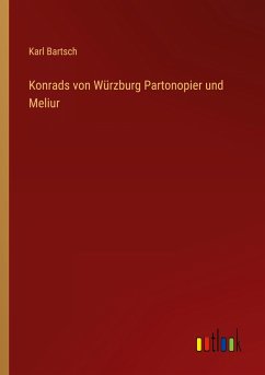 Konrads von Würzburg Partonopier und Meliur