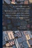 A Dictionary of Printers and Booksellers in England, Scotland and Ireland, and of Foreign Printers of English Books 1557-1640