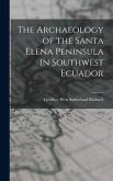The Archaeology of the Santa Elena Peninsula in Southwest Ecuador