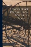 Advocates of Reform, From Wyclif to Erasmus