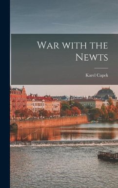War With the Newts - Capek, Karel