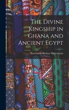 The Divine Kingship in Ghana and Ancient Egypt