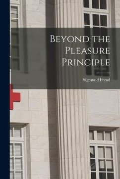 Beyond the Pleasure Principle - Freud, Sigmund