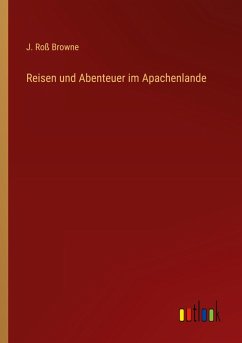 Reisen und Abenteuer im Apachenlande