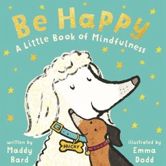 Be Happy: A Little Book of Mindfulness - Bard, Maddy
