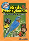 The Kids' Guide to Birds of Pennsylvania