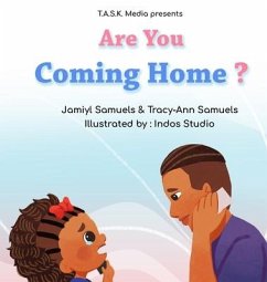 Are You Coming Home?: Book 2 of Where's My Daddy? - Samuels, Jamiyl; Samuels, Tracy-Ann