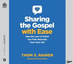 Sharing the Gospel with Ease: How the Love of Christ Can Flow Naturally from Your Life - Rainer, Thom S.