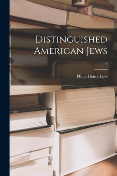 Distinguished American Jews; 6 - Lotz, Philip Henry