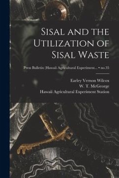 Sisal and the Utilization of Sisal Waste; no.35 - Wilcox, Earley Vernon