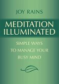 Meditation Illuminated: Simple Ways to Manage Your Busy Mind
