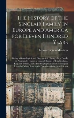 The History of the Sinclair Family in Europe and America for Eleven Hundred Years [microform] - Morrison, Leonard Allison