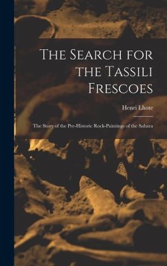 The Search for the Tassili Frescoes - Lhote, Henri