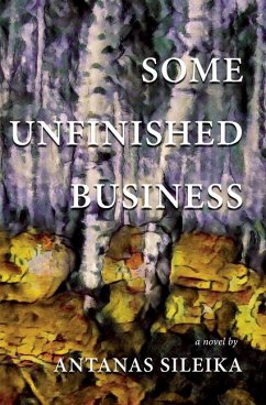 Some Unfinished Business - Sileika, Antanas