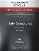 Mickelson Clarified Scholar Old Testament Large Print, MCT: -Volume 2 of 2- A more precise translation of the Hebrew and Aramaic text in the Literary