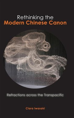 Rethinking the Modern Chinese Canon - Iwasaki, Clara