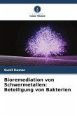 Bioremediation von Schwermetallen: Beteiligung von Bakterien