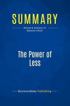 Summary: The Power of Less - Businessnews Publishing