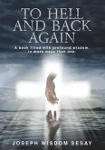 To Hell and Back Again: A True Account of Demonic Possession and Deliverance